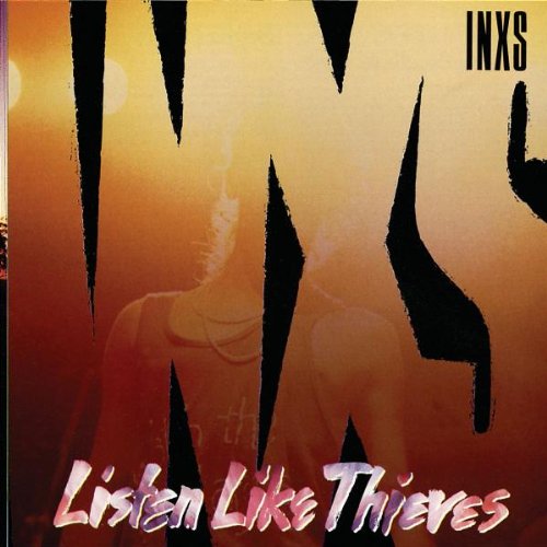 Inxs listen like thieves 1985